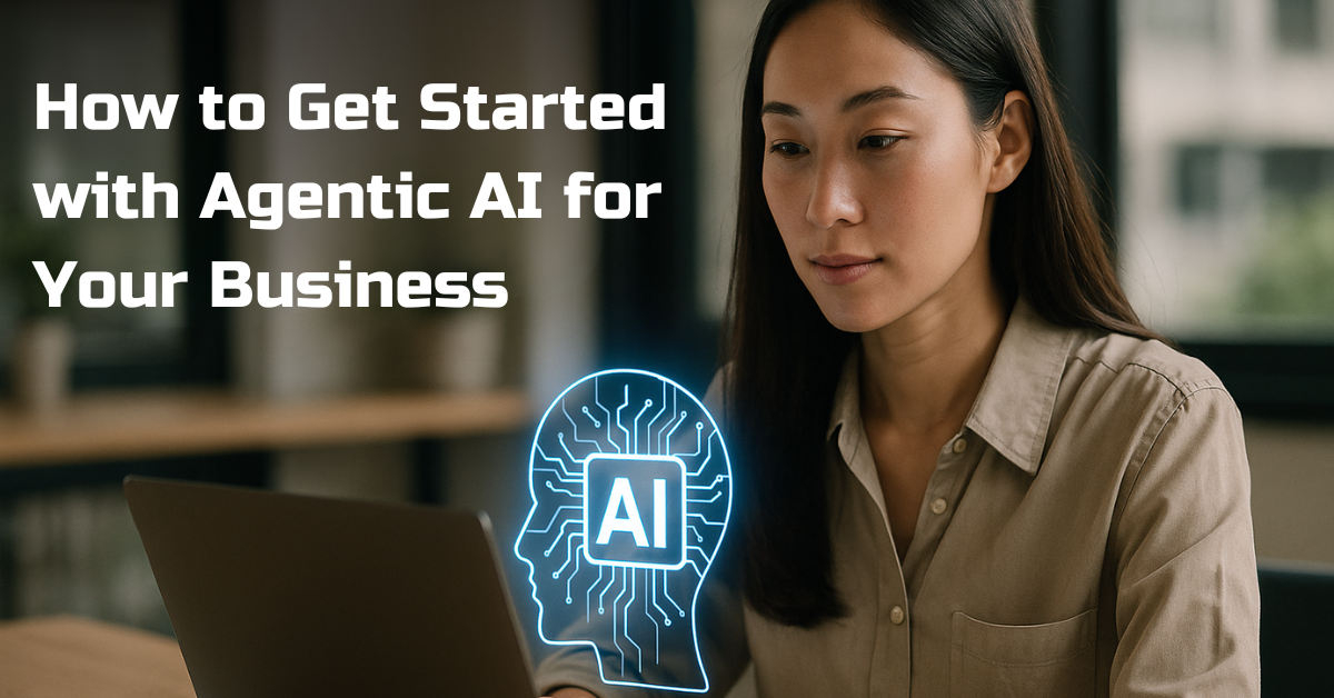 How to Get Started with Agentic AI for Your Business